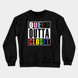 Queer Outta Closet Crewneck Sweatshirt